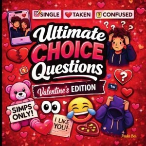 ultimate choice questions: valentines edition for teens and young adults